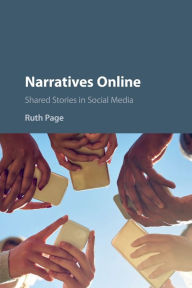 Title: Narratives Online: Shared Stories in Social Media, Author: Ruth Page