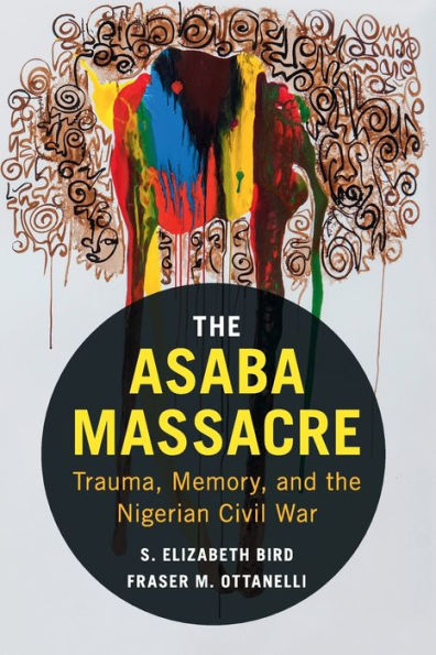 the Asaba Massacre: Trauma, Memory, and Nigerian Civil War