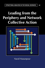 Title: Leading from the Periphery and Network Collective Action, Author: Navid Hassanpour