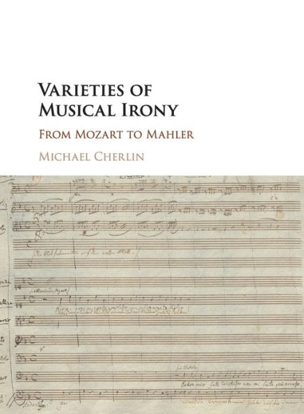 Varieties of Musical Irony: From Mozart to Mahler