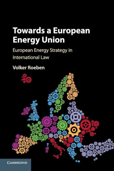 Towards a European Energy Union: Strategy International Law