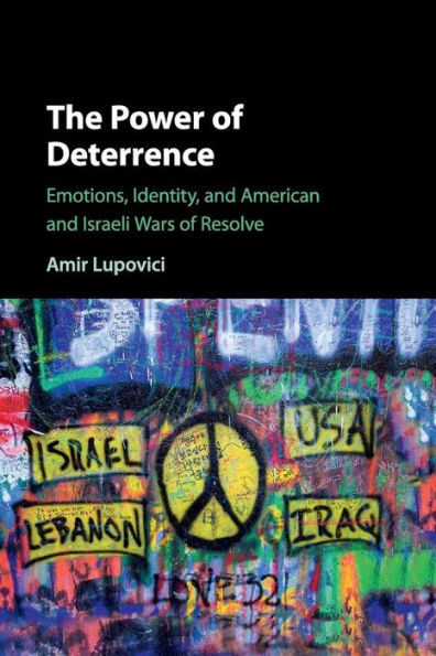 The Power of Deterrence: Emotions, Identity, and American Israeli Wars Resolve