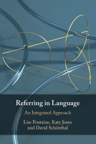 Title: Referring in Language: An Integrated Approach, Author: Lise Fontaine