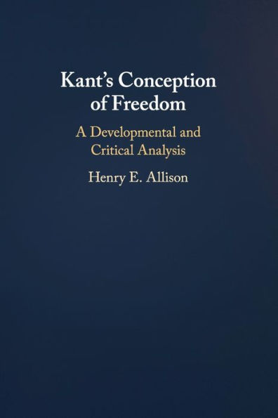 Kant's Conception of Freedom: A Developmental and Critical Analysis