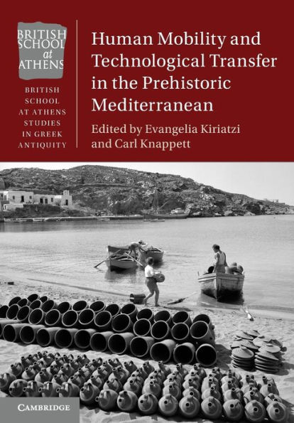 Human Mobility and Technological Transfer the Prehistoric Mediterranean