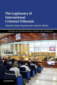 Title: The Legitimacy of International Criminal Tribunals, Author: Nobuo Hayashi