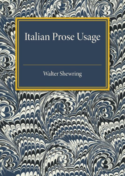 Italian Prose Usage: A Supplement to Italian Grammars