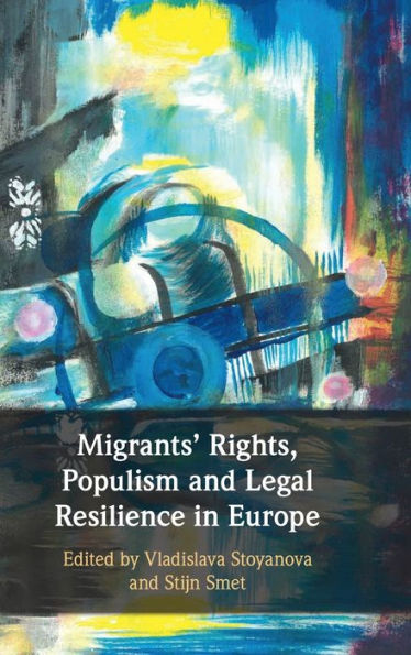 Migrants' Rights, Populism and Legal Resilience Europe