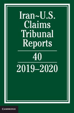 Iran-US Claims Tribunal Reports: Volume 40: 2019-2020