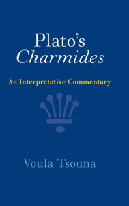 Title: Plato's Charmides: An Interpretative Commentary, Author: Voula Tsouna