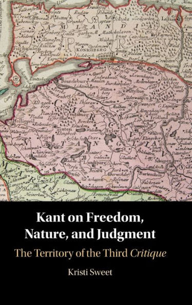 Kant on Freedom, Nature, and Judgment