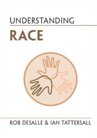 Title: Understanding Race, Author: Rob DeSalle