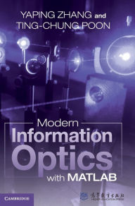 Title: Modern Information Optics with MATLAB, Author: Yaping Zhang