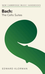Title: Bach: The Cello Suites, Author: Edward Klorman