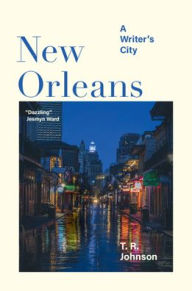 Title: New Orleans: A Writer's City, Author: T. R. Johnson