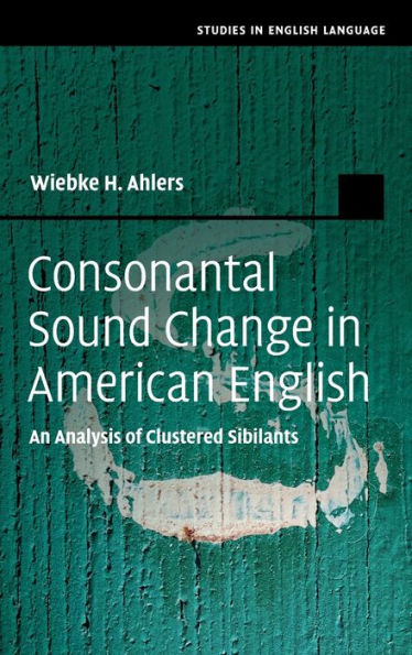 Consonantal Sound Change American English: An Analysis of Clustered Sibilants