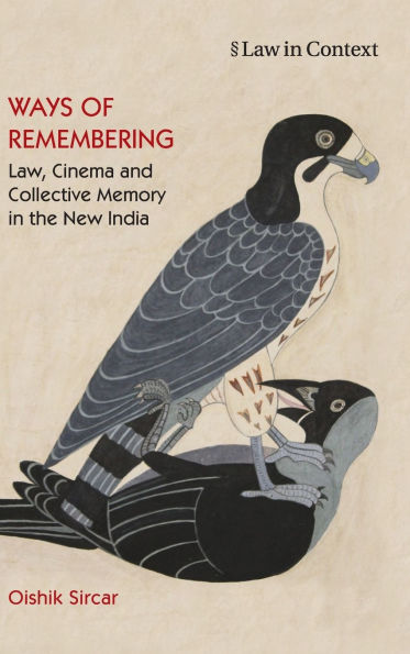 Ways of Remembering: Volume 1: Law, Cinema and Collective Memory in the New India