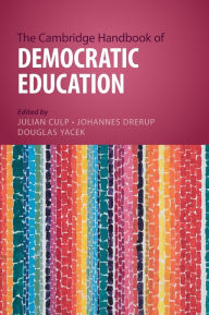 Title: The Cambridge Handbook of Democratic Education, Author: Julian Culp