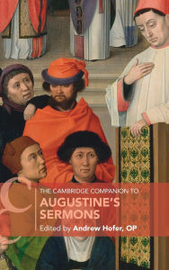 Title: The Cambridge Companion to Augustine's Sermons, Author: Andrew Hofer