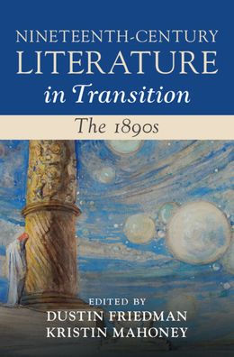 Nineteenth-Century Literature Transition: The 1890s