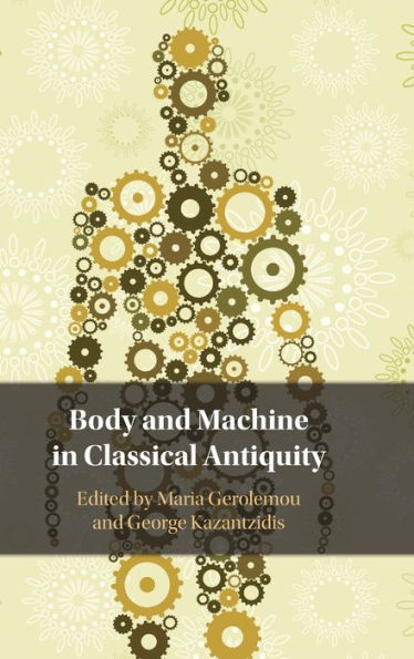 Body and Machine Classical Antiquity