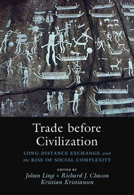 Trade before Civilization: Long Distance Exchange and the Rise of Social Complexity