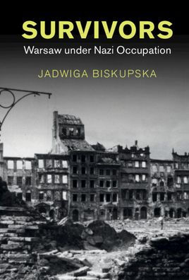 Survivors: Warsaw under Nazi Occupation