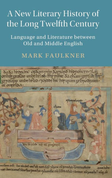 A New Literary History of the Long Twelfth Century: Language and Literature between Old Middle English