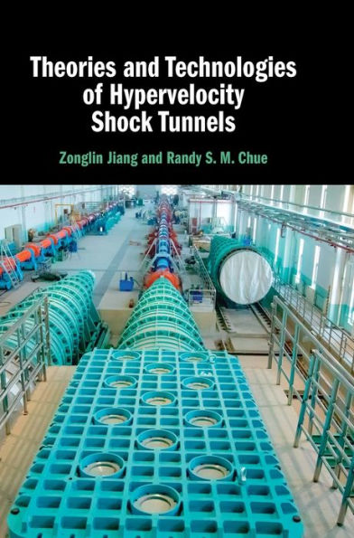 Theories and Technologies of Hypervelocity Shock Tunnels