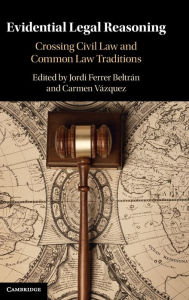 Title: Evidential Legal Reasoning: Crossing Civil Law and Common Law Traditions, Author: Jordi Ferrer Beltrïn