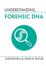 Title: Understanding Forensic DNA, Author: Suzanne Bell