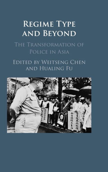 Regime Type and Beyond: The Transformation of Police Asia