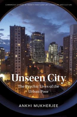 Unseen City: the Psychic Lives of Urban Poor