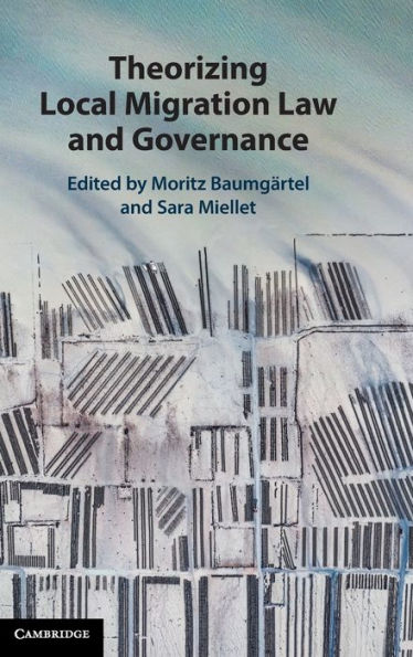 Theorizing Local Migration Law and Governance