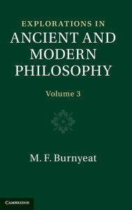 Title: Explorations in Ancient and Modern Philosophy: Volume 3, Author: Myles Burnyeat