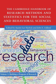 Title: The Cambridge Handbook of Research Methods and Statistics for the Social and Behavioral Sciences: Volume 1: Building a Program of Research, Author: Austin Lee Nichols