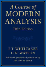 Title: A Course of Modern Analysis, Author: E. T. Whittaker