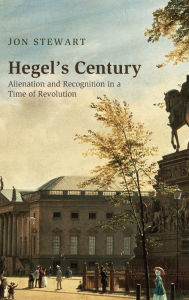 Books downloaded to iphone Hegel's Century: Alienation and Recognition in a Time of Revolution by 