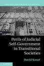 Perils of Judicial Self-Government in Transitional Societies