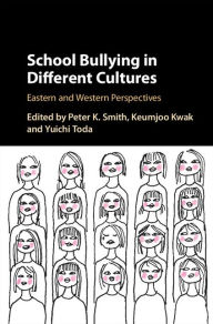 Title: School Bullying in Different Cultures: Eastern and Western Perspectives, Author: Peter K. Smith