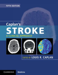 Title: Caplan's Stroke: A Clinical Approach, Author: Louis R. Caplan