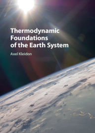 Title: Thermodynamic Foundations of the Earth System, Author: Axel Kleidon