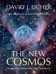 Title: The New Cosmos: Answering Astronomy's Big Questions, Author: David J. Eicher