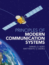 Title: Principles of Modern Communication Systems, Author: Samuel O. Agbo