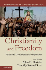 Title: Christianity and Freedom: Volume 2, Contemporary Perspectives, Author: Allen D. Hertzke