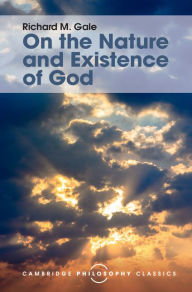 Title: On the Nature and Existence of God, Author: Richard M. Gale