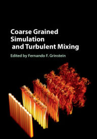 Title: Coarse Grained Simulation and Turbulent Mixing, Author: Fernando F. Grinstein