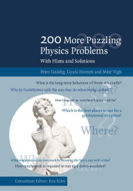 Title: 200 More Puzzling Physics Problems: With Hints and Solutions, Author: Péter Gnädig