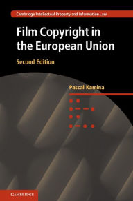 Title: Film Copyright in the European Union, Author: Pascal Kamina