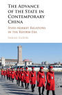 The Advance of the State in Contemporary China: State-Market Relations in the Reform Era